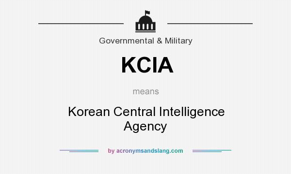 What does KCIA mean? It stands for Korean Central Intelligence Agency