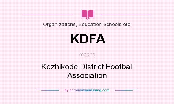 What does KDFA mean? It stands for Kozhikode District Football Association