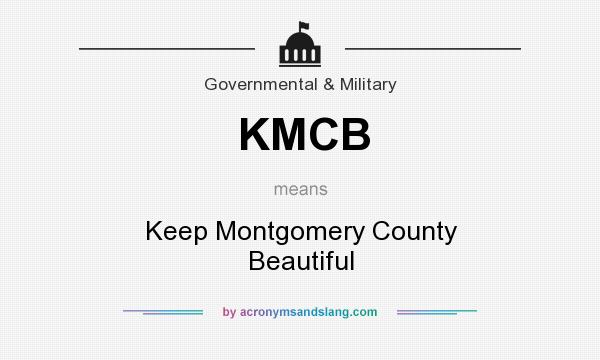 What does KMCB mean? It stands for Keep Montgomery County Beautiful
