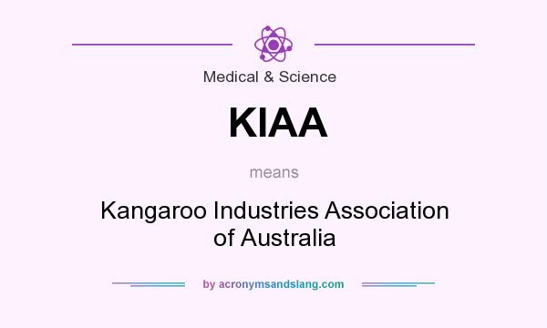 What does KIAA mean? It stands for Kangaroo Industries Association of Australia