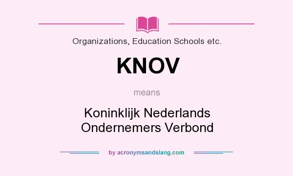 What does KNOV mean? It stands for Koninklijk Nederlands Ondernemers Verbond