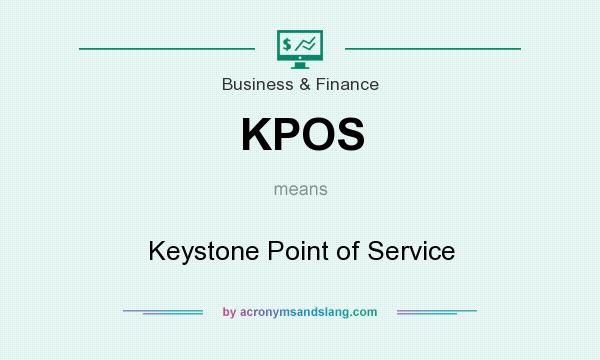 What does KPOS mean? It stands for Keystone Point of Service