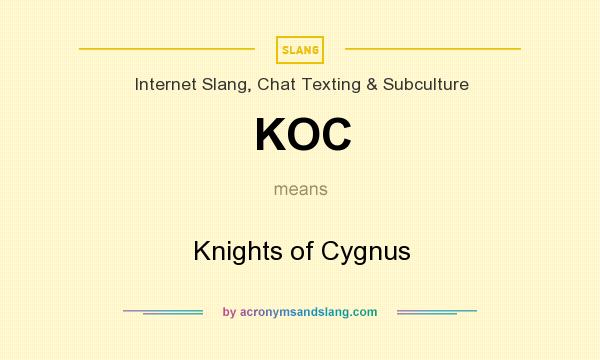 What does KOC mean? It stands for Knights of Cygnus