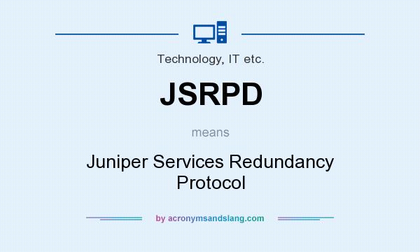 What does JSRPD mean? It stands for Juniper Services Redundancy Protocol