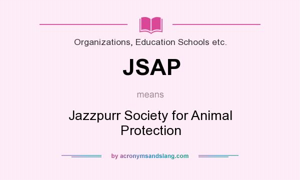 What does JSAP mean? It stands for Jazzpurr Society for Animal Protection