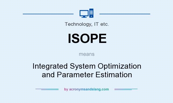 What does ISOPE mean? It stands for Integrated System Optimization and Parameter Estimation