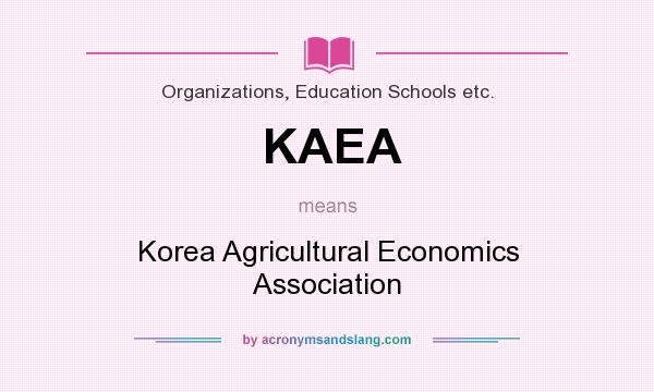 What does KAEA mean? It stands for Korea Agricultural Economics Association