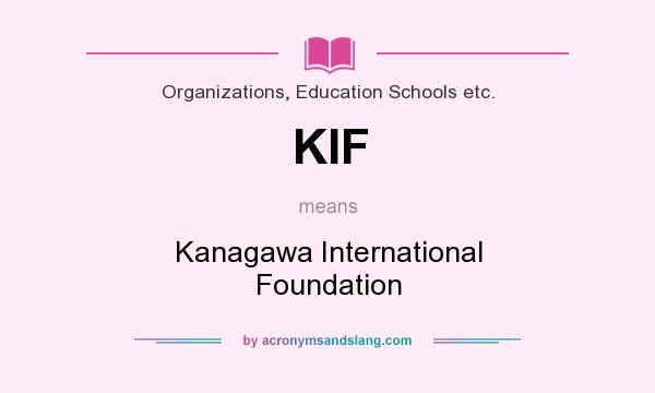 What does KIF mean? It stands for Kanagawa International Foundation