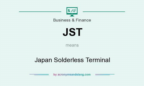 What does JST mean? It stands for Japan Solderless Terminal