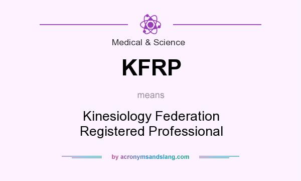 What does KFRP mean? It stands for Kinesiology Federation Registered Professional