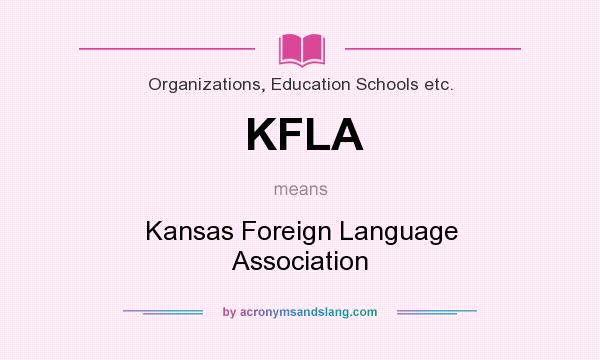 What does KFLA mean? It stands for Kansas Foreign Language Association
