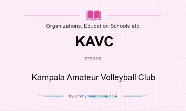 What does KAVC mean? It stands for Kampala Amateur Volleyball Club