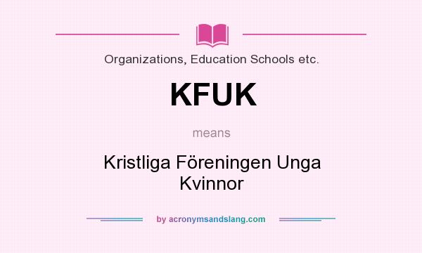 What does KFUK mean? It stands for Kristliga Föreningen Unga Kvinnor