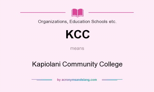 What does KCC mean? It stands for Kapiolani Community College