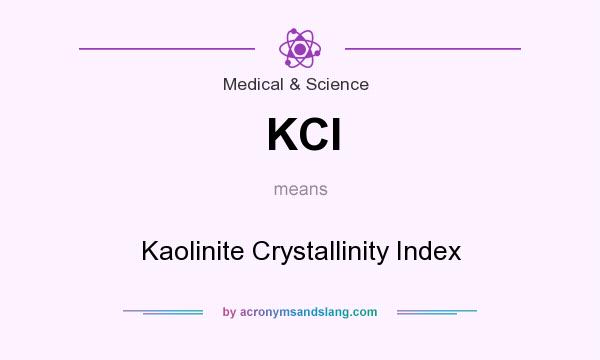 What does KCI mean? It stands for Kaolinite Crystallinity Index