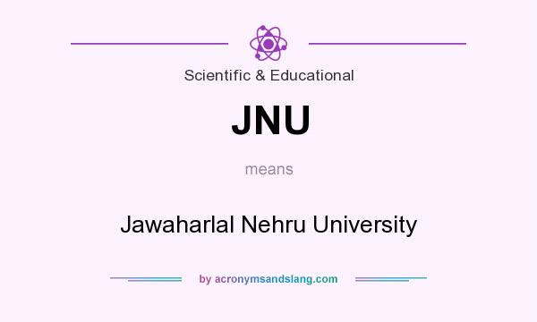 What does JNU mean? It stands for Jawaharlal Nehru University