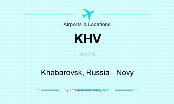What does KHV mean? It stands for Khabarovsk, Russia - Novy