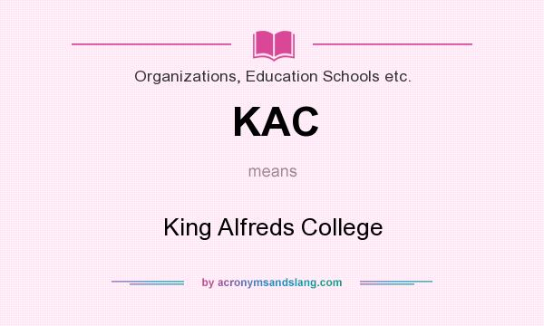 What does KAC mean? It stands for King Alfreds College