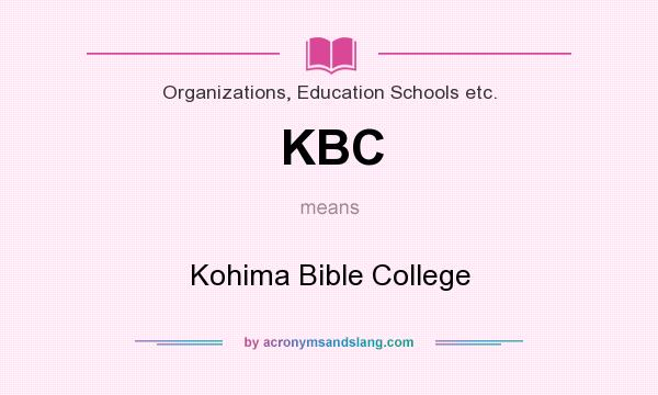 What does KBC mean? It stands for Kohima Bible College