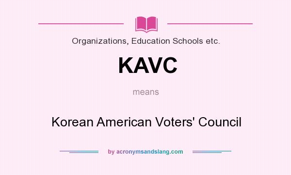 What does KAVC mean? It stands for Korean American Voters` Council