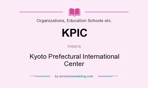 What does KPIC mean? It stands for Kyoto Prefectural International Center