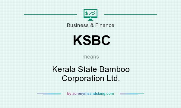 What does KSBC mean? It stands for Kerala State Bamboo Corporation Ltd.