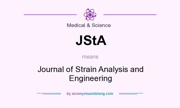 What does JStA mean? It stands for Journal of Strain Analysis and Engineering