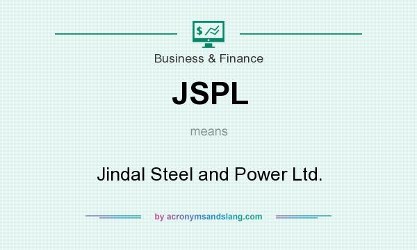 What does JSPL mean? It stands for Jindal Steel and Power Ltd.