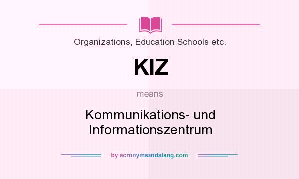 What does KIZ mean? It stands for Kommunikations- und Informationszentrum