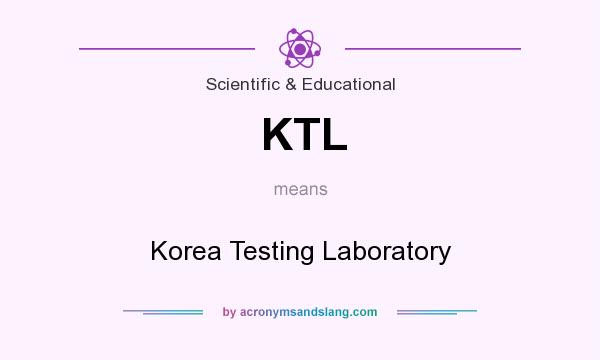 What does KTL mean? It stands for Korea Testing Laboratory