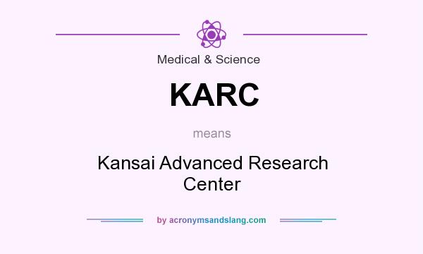 What does KARC mean? It stands for Kansai Advanced Research Center