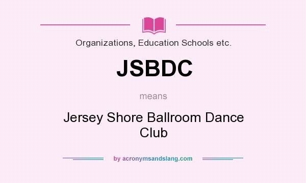 What does JSBDC mean? It stands for Jersey Shore Ballroom Dance Club