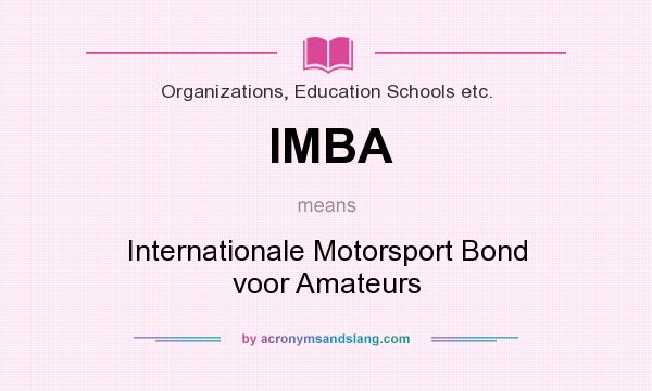 What does IMBA mean? It stands for Internationale Motorsport Bond voor Amateurs