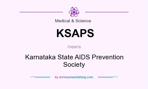 What does KSAPS mean? It stands for Karnataka State AIDS Prevention Society