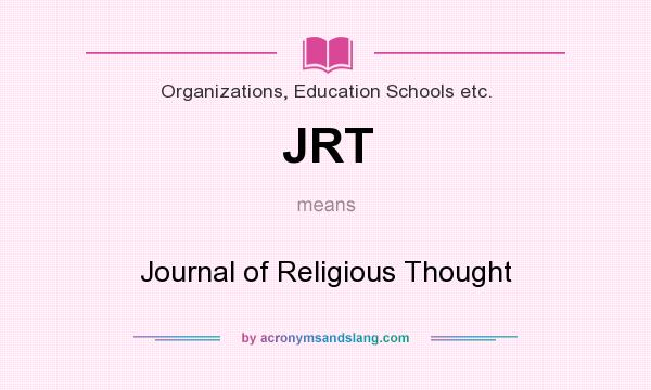 What does JRT mean? It stands for Journal of Religious Thought