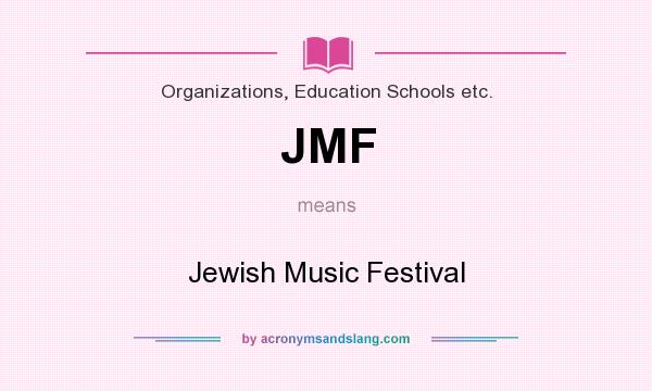 What does JMF mean? It stands for Jewish Music Festival