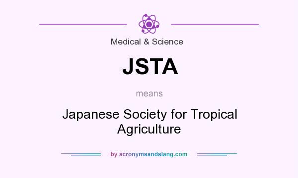 What does JSTA mean? It stands for Japanese Society for Tropical Agriculture