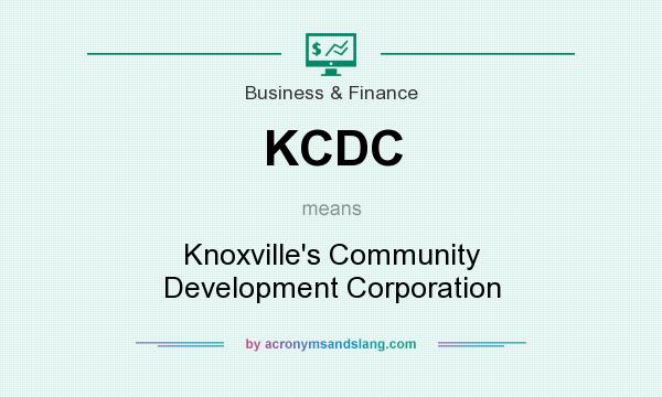 What does KCDC mean? It stands for Knoxville`s Community Development Corporation