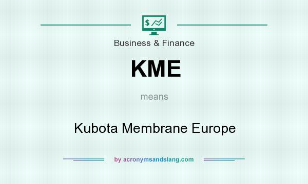 What does KME mean? It stands for Kubota Membrane Europe