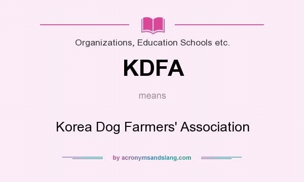What does KDFA mean? It stands for Korea Dog Farmers` Association