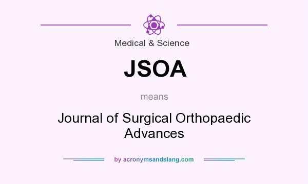 What does JSOA mean? It stands for Journal of Surgical Orthopaedic Advances