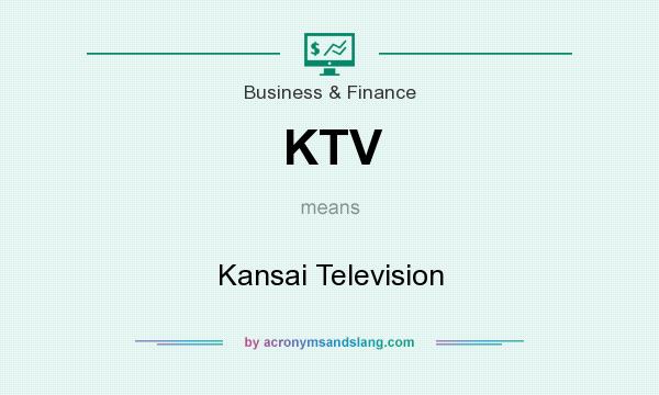 What does KTV mean? It stands for Kansai Television