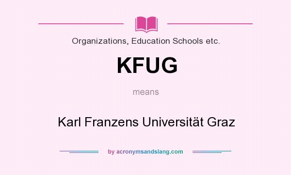 What does KFUG mean? It stands for Karl Franzens Universität Graz