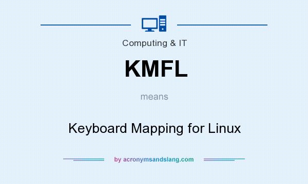 What does KMFL mean? It stands for Keyboard Mapping for Linux