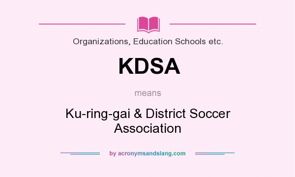 What does KDSA mean? It stands for Ku-ring-gai & District Soccer Association