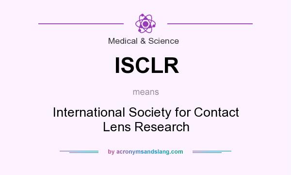 What does ISCLR mean? It stands for International Society for Contact Lens Research
