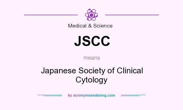 What does JSCC mean? It stands for Japanese Society of Clinical Cytology