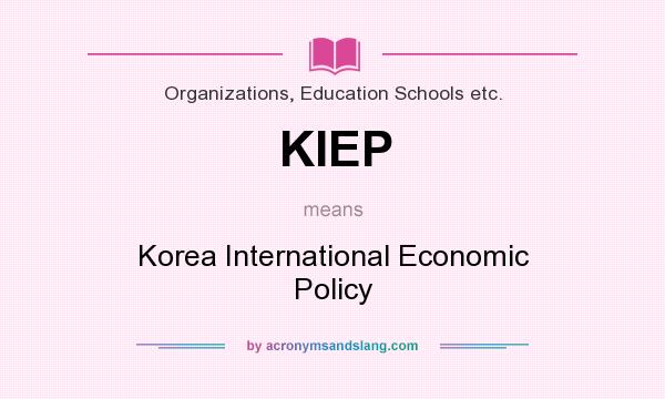 What does KIEP mean? It stands for Korea International Economic Policy