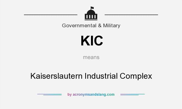 What does KIC mean? It stands for Kaiserslautern Industrial Complex