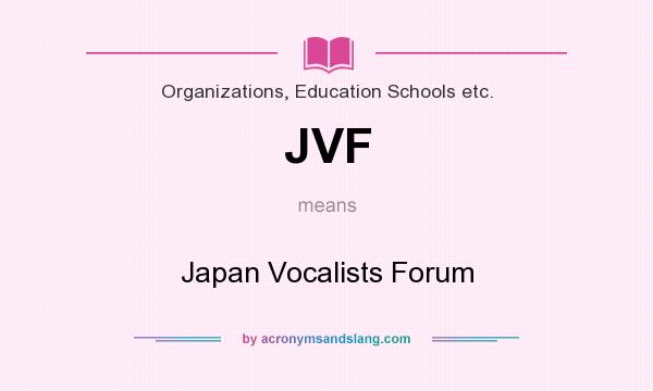 What does JVF mean? It stands for Japan Vocalists Forum